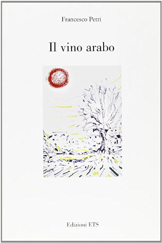 Il vino arabo di Francesco Petri edito da Edizioni ETS