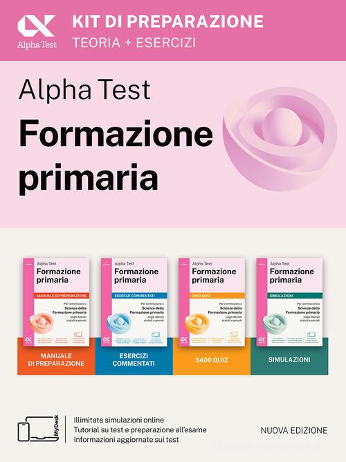 Alpha Test. Formazione primaria 2026-2027. Kit di preparazione. Per il test di ammissione a Scienze della Formazione Primaria. Con piattaforma digitale e simulatore edito da Alpha Test