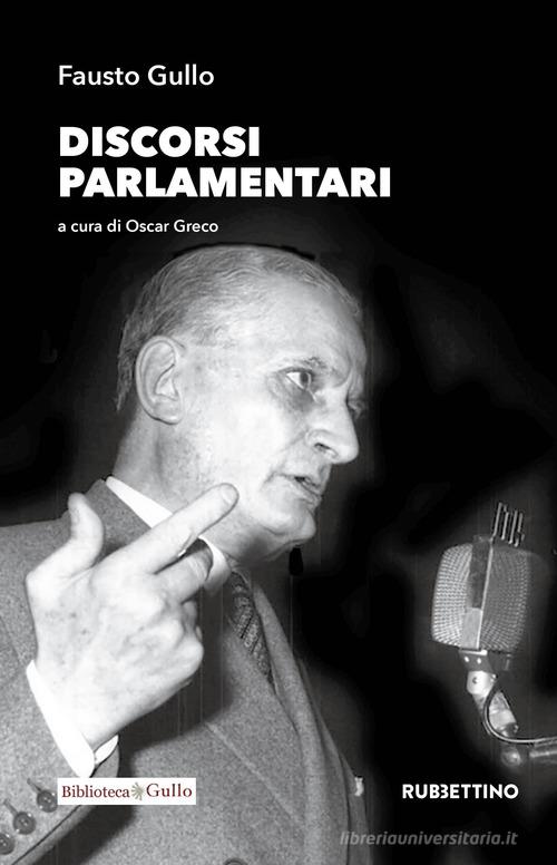 Discorsi parlamentari di Fausto Gullo edito da Rubbettino
