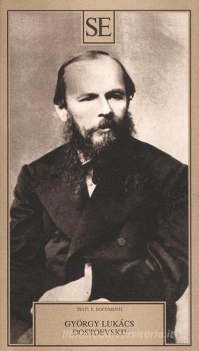 Dostoevskij di György Lukács edito da SE