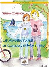 Le avventure di Lucas e Matteo di Serena Corenich edito da Sassoscritto
