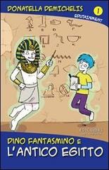 Dino fantasmino e l'antico Egitto di Donatella Demichelis edito da Edicolors