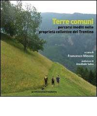 Terre comuni. Percorsi inediti nelle proprietà collettive del Trentino edito da Professionaldreamers