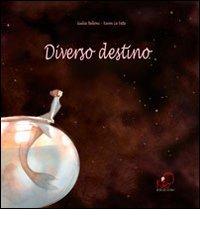 Diverso destino. Ediz. italiana e francese di Giulia Belloni edito da Kite