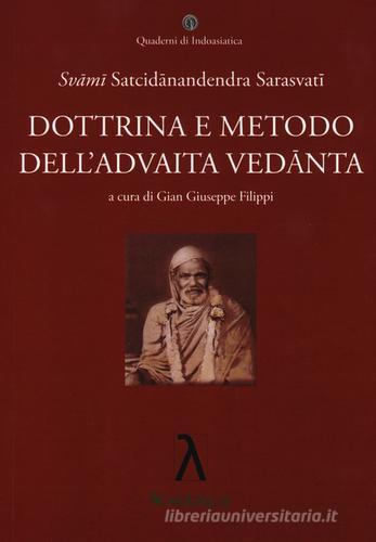 Dottrina e metodo dell'Advaita Vedanta di Svami Sarasvati Satcidanandendra edito da Novalogos