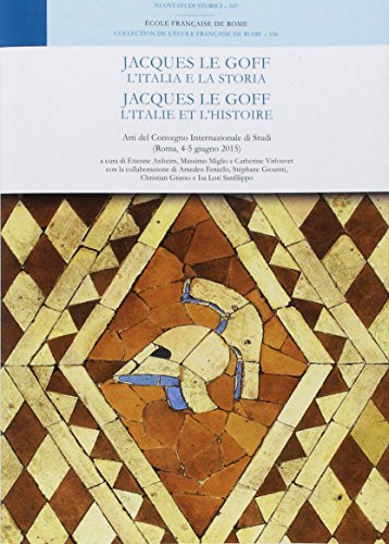 Jacques Le Goff. L'Italia e la storia-Jacques Le Goff. L'Italie et l'histoire. Ediz. per la scuola edito da Ist. Storico per il Medioevo