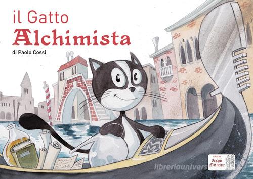 Il gatto alchimista. Ediz. a colori di Paolo Cossi edito da Edizioni Segni d'Autore