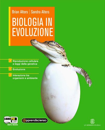 Biologia in evoluzione. Vol. C-D-E. Con espansione online. Per le Scuole superiori di Sandra Alters, Brian Alters edito da Mondadori Education