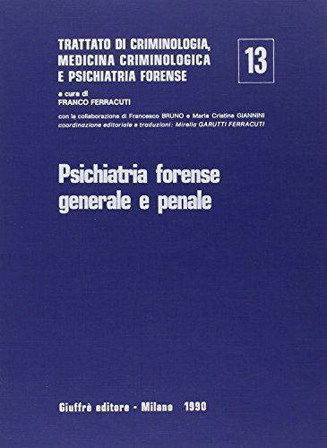 Trattato di criminologia, medicina criminologica e psichiatria forense vol.13 edito da Giuffrè