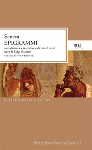 Epigrammi. Testo latino a fronte di Lucio Anneo Seneca edito da Rizzoli