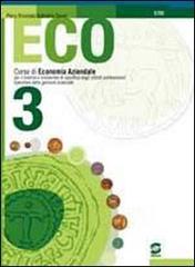 Eco. Manuale. Per gli Ist. tecnci e professionali. Con CD-ROM vol.3 di Piero Trivellato, Gabriella Zavan edito da Simone per la Scuola