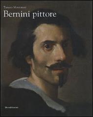 Bernini pittore. Catalogo della mostra (Roma, 19 ottobre 2007-20 gennaio 2008) di Tomaso Montanari edito da Silvana