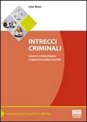 Intrecci criminali di Lino Rossi edito da Maggioli Editore