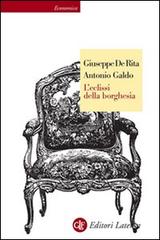 L' eclissi della borghesia di Giuseppe De Rita, Antonio Galdo edito da Laterza