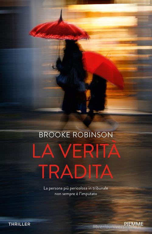 Libro La verità tradita di Brooke Robinson Thriller di Piemme