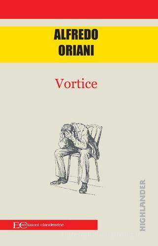 Libro Vortice di Alfredo Oriani Highlander di Edizioni Clandestine