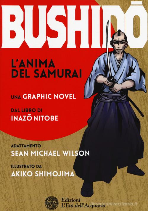 Bushido. L'anima del samurai di Inazo Nitobe edito da L'Età dell'Acquario