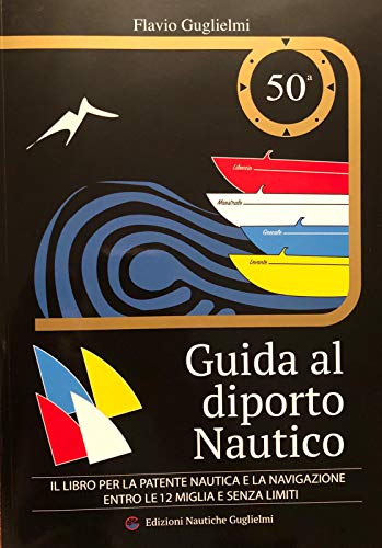 Guida al diporto nautico di Flavio Guglielmi edito da Nautiche Guglielmi