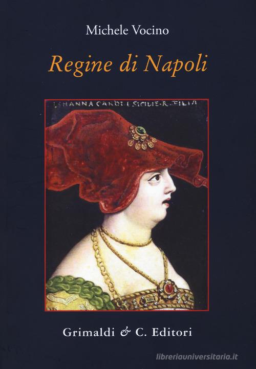Regine di Napoli di Michele Vocino edito da Grimaldi & C.