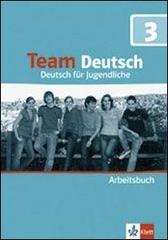 Team deutsch. Deutsch für Jugendliche. Arbeitsbuch. Con CD Audio. Per la Scuola media vol.3 edito da Klett