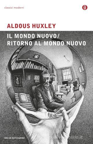 Il mondo nuovo-Ritorno al mondo nuovo di Aldous Huxley edito da Mondadori