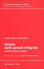 Terapia della Gestalt integrata. Profili di teoria e pratica di Erving Polster, Miriam Polster edito da Giuffrè