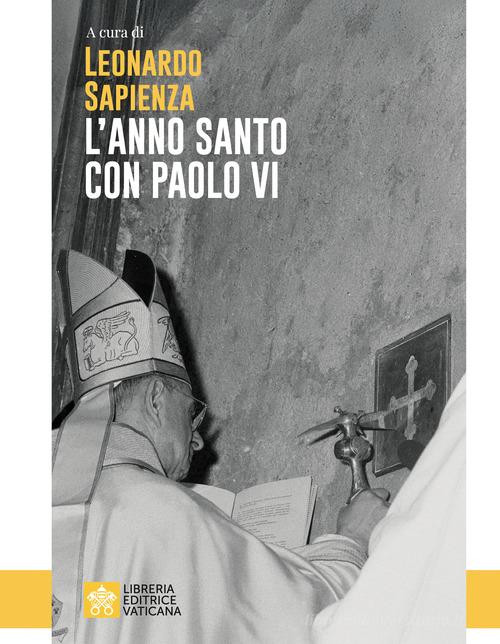 L'anno santo con Paolo VI edito da Libreria Editrice Vaticana