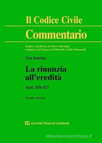 La rinunzia all'eredità. Artt. 519-527 di Vera Sciarrino, Michele Ruvolo edito da Giuffrè