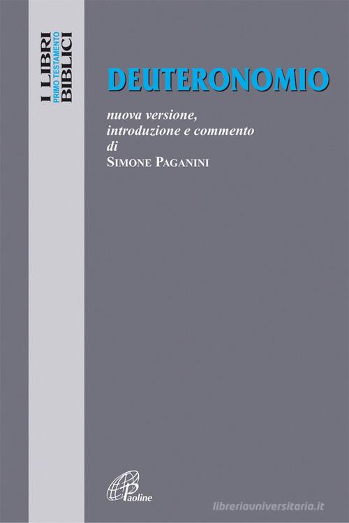 Deuteronomio. Nuova versione, introduzione e commento di Simone Paganini edito da Paoline Editoriale Libri