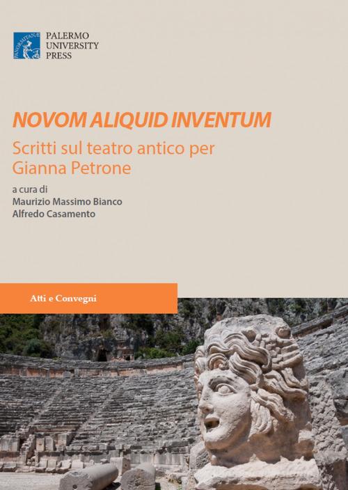 Novom aliquid inventum. Scritti sul teatro antico per Gianna Petrone. Ediz. speciale edito da Palermo University Press