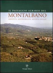 Il paesaggio agrario del Montalbano. Identità, sostenibilità, società locale edito da Passigli