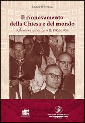 Il rinnovamento della Chiesa e del mondo. Riflessioni sul Vaticano II: 1962-1966 di Giovanni Paolo II edito da Lateran University Press