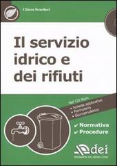 Il servizio idrico e dei rifiuti. Con CD-ROM di Chiara Scardaci edito da DEI