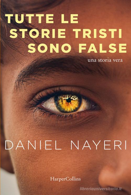 Tutte le storie tristi sono false di Daniel Nayeri edito da HarperCollins Italia