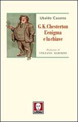 G. K. Chesterton. L'enigma e la chiave di Ubaldo Casotto edito da Lindau