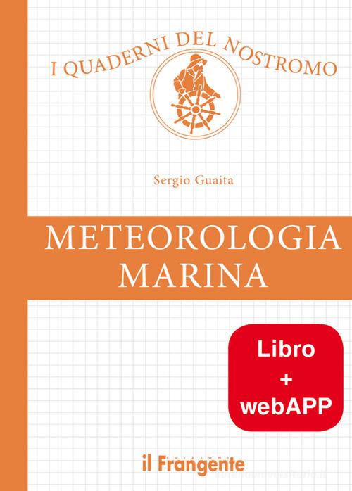 Meteorologia marina. Con app di Sergio Guaita edito da Edizioni Il Frangente