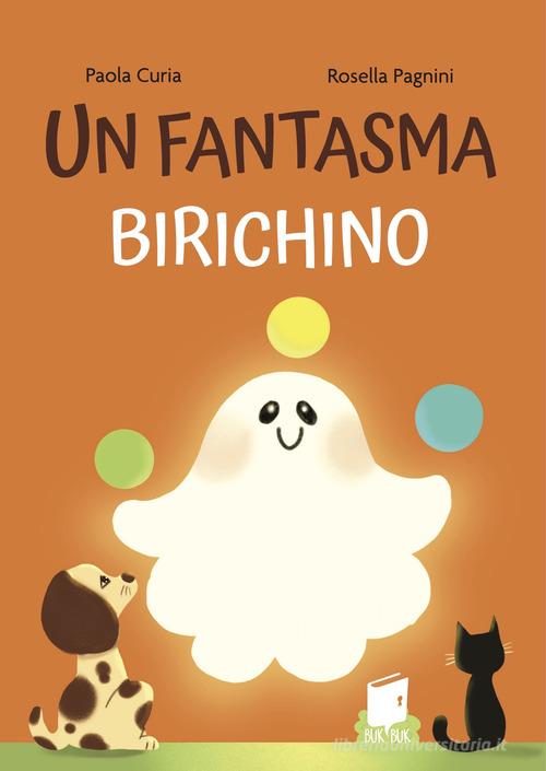 Un fantasma birichino. Ediz. a colori di Paola Curia edito da Buk Buk