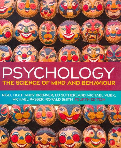 Psychology. The science of mind and behavior. Con Contenuto digitale per download e accesso online di Holt Nigel, Andy Bremner, Ed Sutherland edito da McGraw-Hill Education