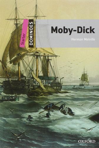 Moby Dick. Dominoes starters. Con CD-ROM. Con espansione online edito da Oxford University Press