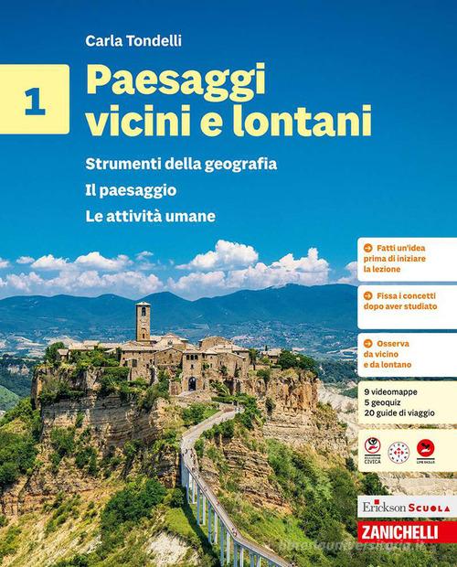 Paesaggi vicini e lontani. Strumenti della geografia. Per la Scuola media vol. 1 di Carla Tondelli edito da Zanichelli