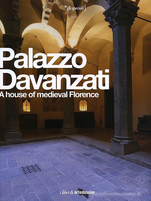Palazzo Davanzati. A house of medieval Florence. Ediz. inglese edito da Giunti Editore
