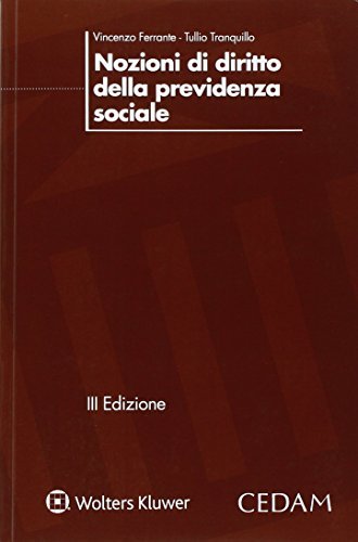 Nozioni di diritto della previdenza sociale di Vincenzo Ferrante, Tullio Tranquillo edito da CEDAM