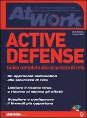 Active defense. Guida completa alla sicurezza di rete. Con CD-ROM di Chris Brenton, Cameron Hunt edito da Jackson Libri