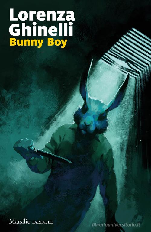 Bunny Boy di Lorenza Ghinelli edito da Marsilio