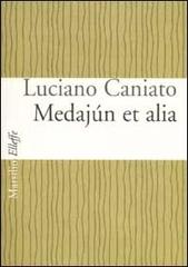Medajún et alia di Luciano Caniato edito da Marsilio
