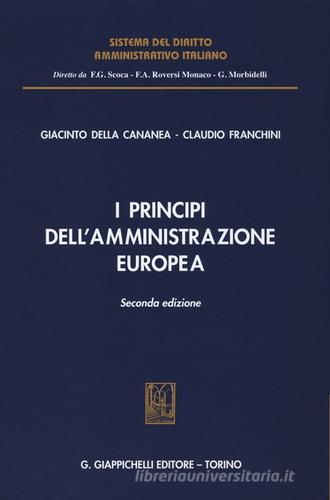 I principi dell'amministrazione europea di Giacinto Della Cananea, Claudio Franchini edito da Giappichelli