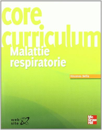 Core curriculum. Malattie respiratorie di Vincenzo Bellia edito da McGraw-Hill Education