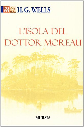Libro L'isola del dottor Moreau di Herbert George Wells Grande Universale Mursia di Mursia