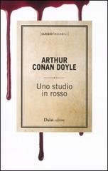 Uno studio in rosso di Arthur Conan Doyle edito da Dalai Editore