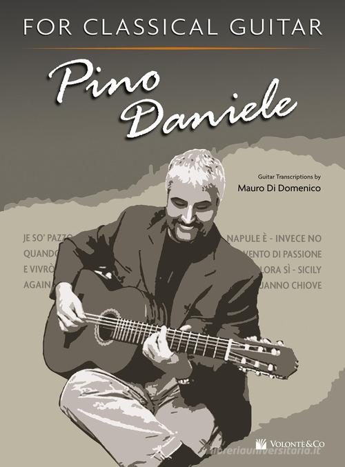 Pino Daniele for classical guitar di Mauro Di Domenico, Pino Daniele edito da Volontè & Co